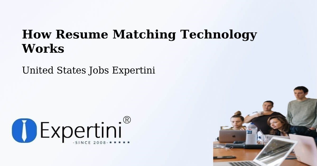 How Resume Matching Technology Works - United States Jobs Expertini